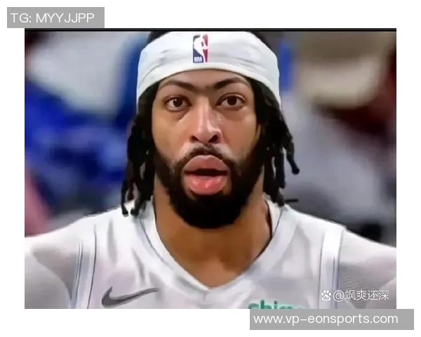 基德确认浓眉复出对阵活塞结束左小腿伤缺席状态